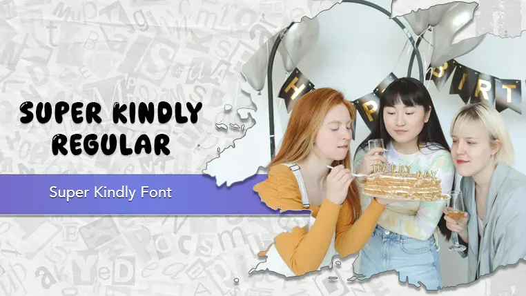 Super Kindly Font